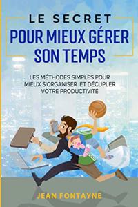 Le secret pour mieux gérer son temps