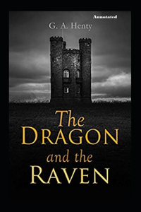 The Dragon and the Raven anotated