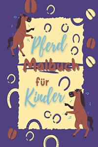 Pferd Malbuch für Kinder