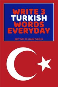 Write 3 Turkish Words Everyday