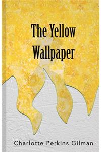 The Yellow Wallpaper