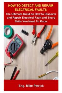 How To Detect And Repair Electrical Faults