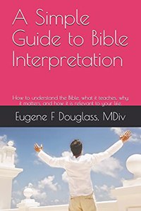 Simple Guide to Bible Interpretation, and a Sample Statement of Christian Faith