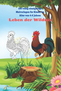Leben der Wildnis - 100 völlig einzigartige Malvorlagen für Kinder im Alter von 4-8 Jahren
