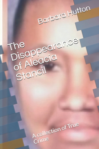 The Disappearance of Aleacia Stancil