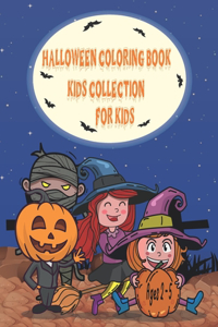 Halloween Coloring Book Kids Collection For Kids Ages 2-5: Delighted and amusement Halloweeen coloring book for kids, Unique Halloween Coloring Pages For Children, Over 80 pages/39 Original Artist Designs.