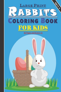 Large Print Rabbits Coloring Book for Kids