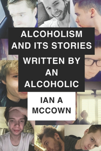 Alcoholism And Its Stories Written By An Alcoholic