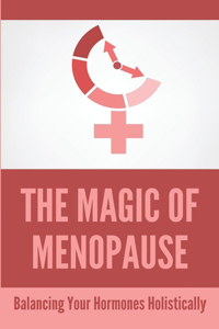 The Magic Of Menopause