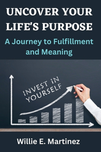 Uncover Your Life's Purpose