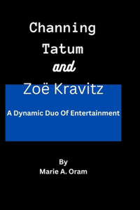 Channing Tatum and Zoë Kravitz