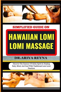 Simplified Guide on Hawaiian Lomi Lomi Massage