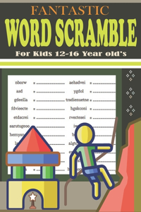 Fantastic Word Scramble For Kids 12-16 Year old's