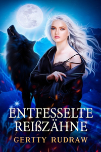 Entfesselte Reißzähne