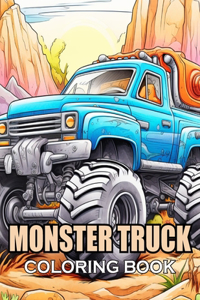 Monster Truck Coloring Book: Relaxing Book to Calm Your Mind and Stress Relief