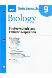 Holt Biology: Photosynthesis and Cellular Respiration, Chapter 9 Resource File