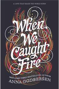 When We Caught Fire
