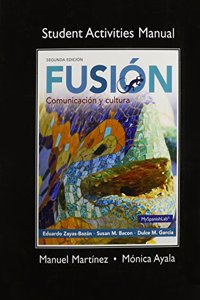 Student Activities Manual for Fusion: Comunicacion Y Cultura