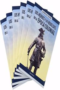 Social Studies 2019 Spanish Content Reader 6-Pack Grade 5a Ch 4: Qui N Es Qui N Los H Roes Y Las Rebeldes En La Epoca Colonial