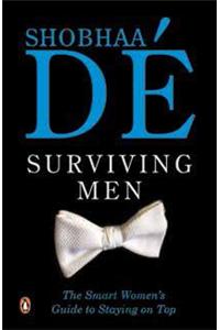 Surviving Men : The Smart Womens’s Guide To Staying On Top