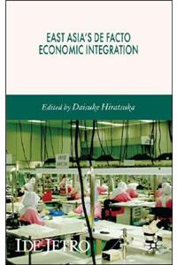 East Asia's de Facto Economic Integration