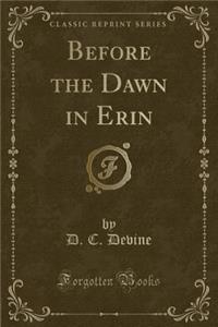 Before the Dawn in Erin (Classic Reprint)