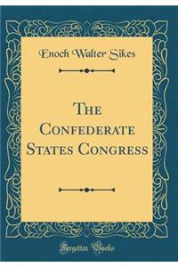 The Confederate States Congress (Classic Reprint)