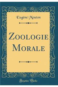 Zoologie Morale (Classic Reprint)