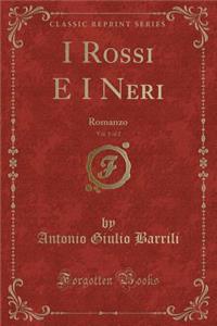 I Rossi E I Neri, Vol. 1 of 2