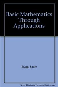 Basic Mathematics Through Applications