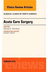 Acute Care Surgery, an Issue of Surgical Clinics