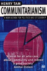 Communitarianism: A New Agenda for Politics and Citizenship
