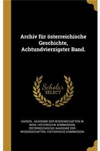 Archiv Für Österreichische Geschichte, Achtundvierzigster Band.