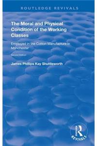 Moral and Physical Condition of the Working Classes Employed in the Cotton Manufacture of Manchester