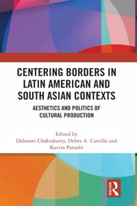 Centering Borders in Latin American and South Asian Contexts