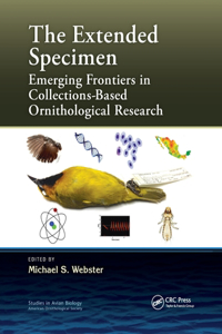 The Extended Specimen: Emerging Frontiers in Collections-Based Ornithological Research
