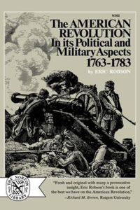 American Revolution in Its Political and Military Aspects 1763-1783