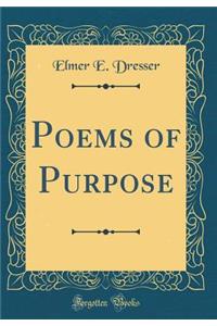 Poems of Purpose (Classic Reprint)