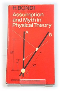 Assumption and Myth in Physical Theory