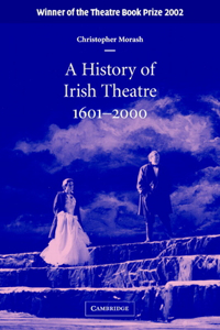 History of Irish Theatre, 1601-2000