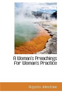 A Woman's Preachings for Woman's Practice