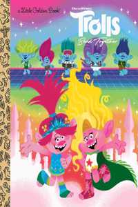 Trolls Band Together Little Golden Book (DreamWorks Trolls)