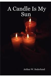 A Candle Is My Sun