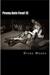 Penny Ante Feud 13