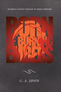 Born of Burning Embers