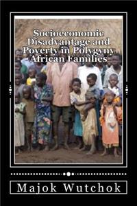 Socioeconomic Disadvantage and Poverty in Polygyny African Families