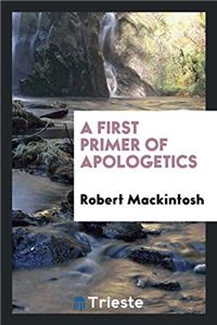 A First Primer of Apologetics
