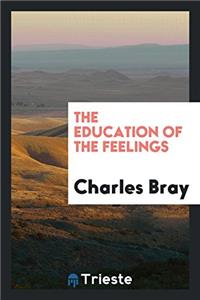 The Education of the Feelings