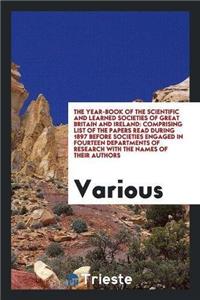 The Year-Book of the Scientific and Learned Societies of Great Britain and Ireland