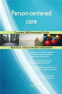 Person-centered care Complete Self-Assessment Guide